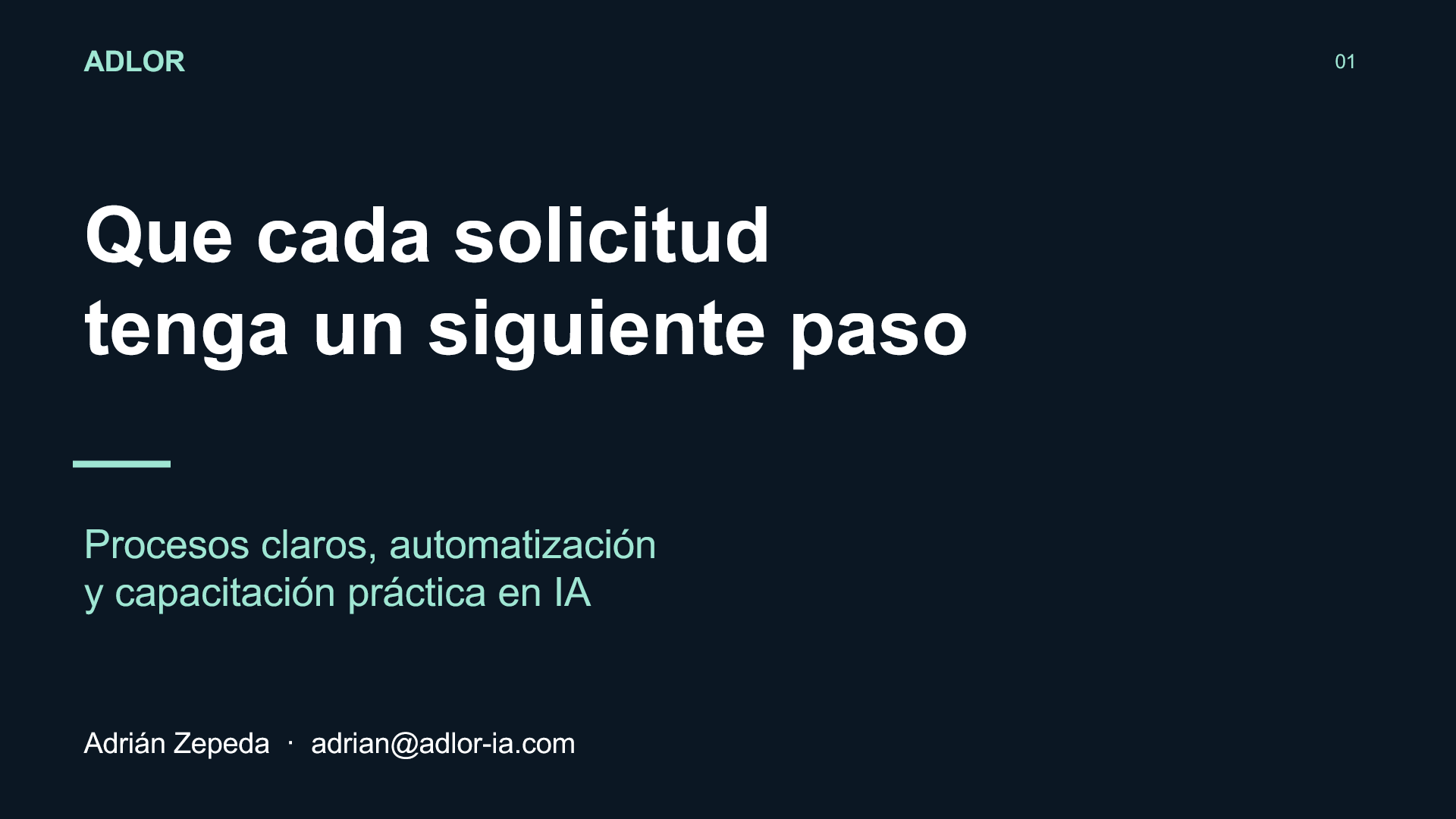 ADLOR: Que cada solicitud tenga un siguiente paso. Procesos claros, automatización y capacitación práctica en IA.